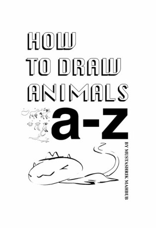 How To Draw Animals - Mustashrik Mahbub