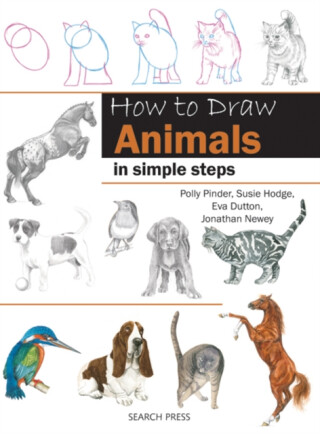 How to Draw: Animals - Jonathan Newey,Polly Pinder,Hodge Susie,Eva Dutton