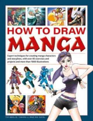 How to Draw Manga - Yishan Li,Rik Nicol,Tim Seelig