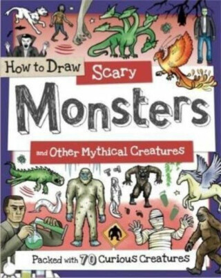 How to Draw Scary Monsters and Other Mythical Creatures - 
