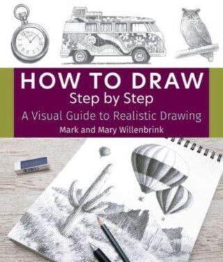 How to Draw Step by Step - Mark Willenbrink