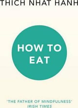 How To Eat - Thich Nhat Hanh