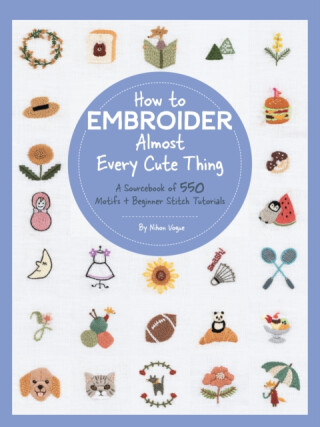 How to Embroider Almost Every Cute Thing - Nihon Vogue