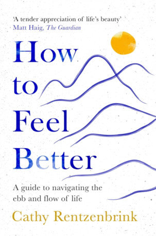 How to Feel Better - Cathy Rentzenbrink
