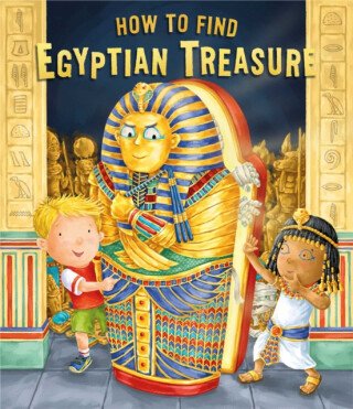 How to Find Egyptian Treasure - Caryl Hart