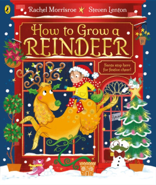How to Grow a Reindeer - Rachel Morrisroeová