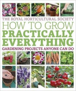 How to Grow Practically Everything - Zia Allawayová,Leendertzová Lia