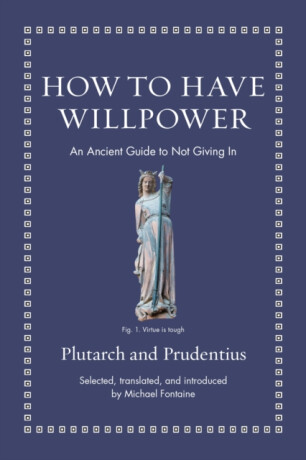 How to Have Willpower - Prudentius,Plutarch