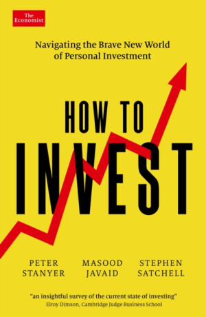 How to Invest - Stanyer Peter,Masood Javaid,Stephen Satchell