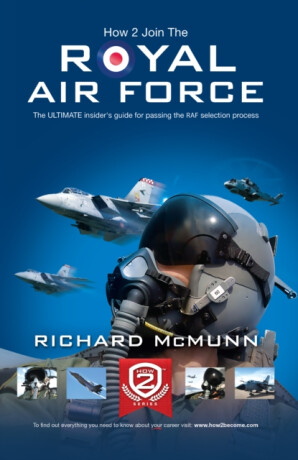 How to Join the Royal Air Force: the Insider's Guide - Richard McMunn
