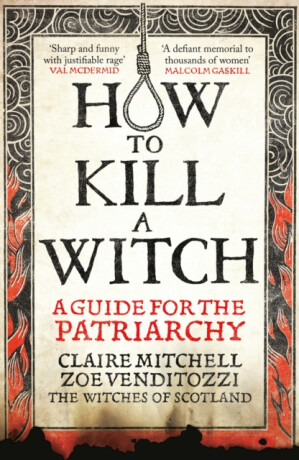 HOW TO KILL A WITCH - Claire Mitchell,Zoe Venditozzi