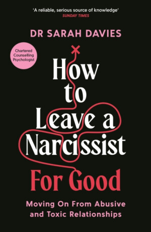 How to Leave a Narcissist ... For Good - Dr Sarah Davies