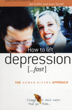 How to Lift Depression...Fast - Ivan Tyrrell,Joe Griffin