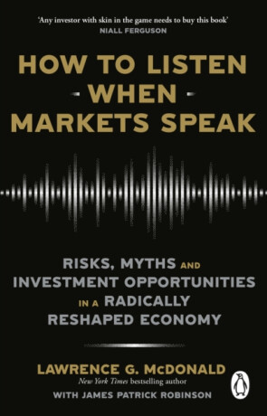 How to Listen When Markets Speak - James Robinson,Lawrence McDonald