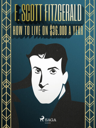 How to Live on $36.000 a Year - F. Scott Fitzgerald