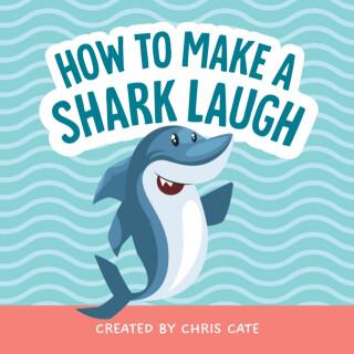 How to Make a Shark Laugh - Chris Cate