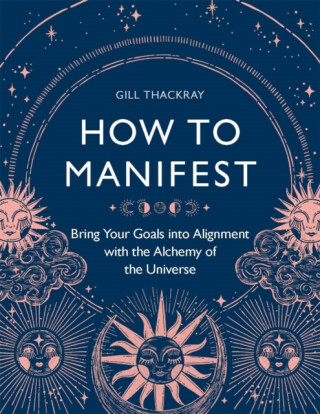 How to Manifest - Gill Thackray