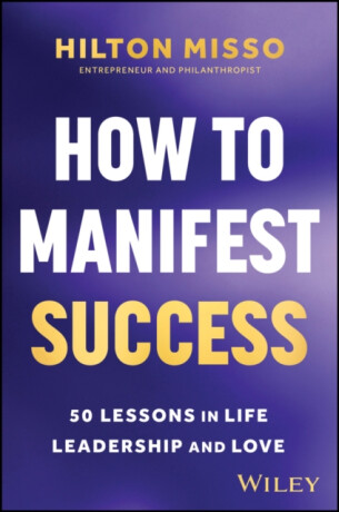 How to Manifest Success - Hilton Misso