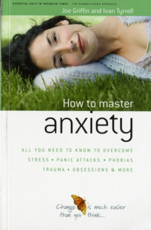How to Master Anxiety - Ivan Tyrrell,Joe Griffin