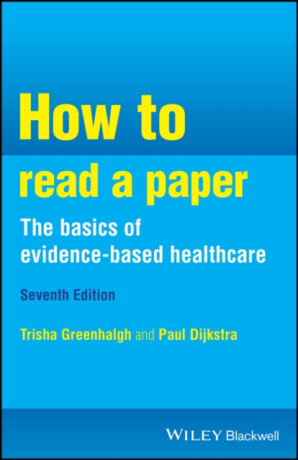 How to Read a Paper - Paul  Dijkstra,Trisha M.  Greenhalgh