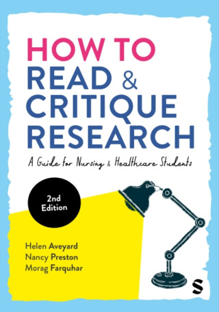 How to Read and Critique Research - Helen Aveyard,Nancy Preston,Morag Farquhar