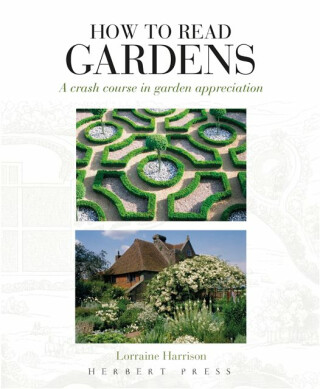 How to Read Gardens - Lorraine Harrison