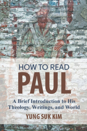 How to Read Paul - Yung Suk Kim