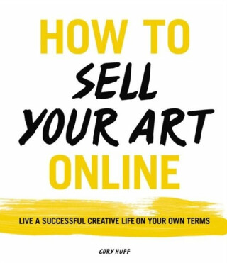 How to Sell Your Art Online - Cory Huff