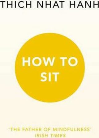 How To Sit - Thich Nhat Hanh