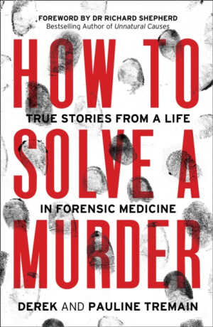 How to Solve a Murder - Derek Tremain,Pauline Tremain