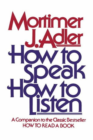 How to Speak, How to Listen - ADLER