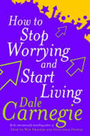 How to Stop Worrying - Dale Carnegie