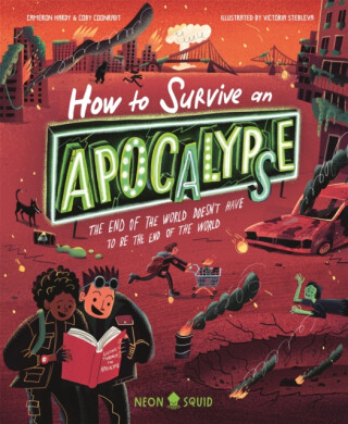 How to Survive an Apocalypse - Neon Squid,Cameron Hardy,Coby Coonradt