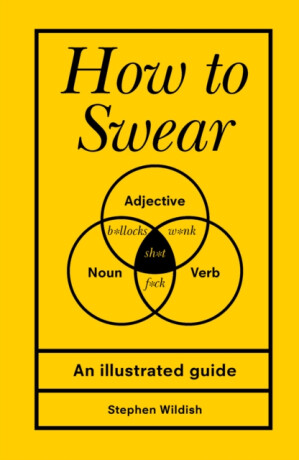 How to Swear - Stephen Wildish