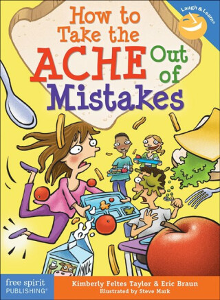 How to Take the ACHE Out of Mistakes - Kimberly Feltes Taylor,Eric Braun
