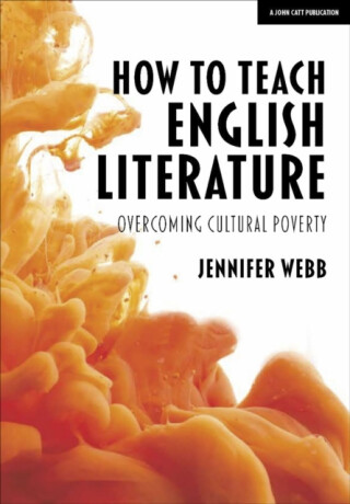 How To Teach English Literature: Overcoming cultural poverty - Jennifer Webb