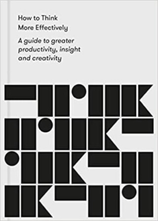 How to Think More Effectively - The School of Life