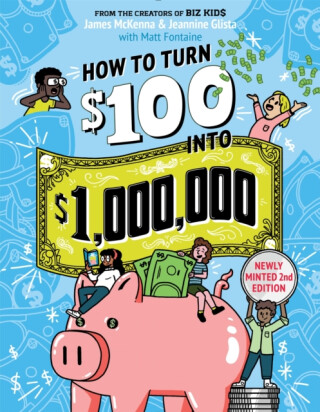How to Turn $100 into $1,000,000 (Revised Edition) - James McKenna,Matt Fontaine,Jeannine Glista