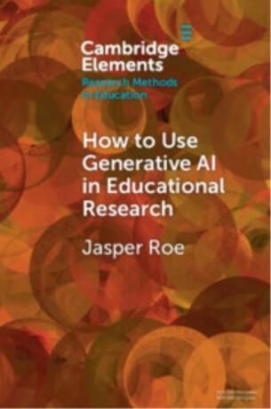 How to Use Generative AI in Educational Research - Jasper  Roe