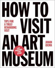 How to Visit an Art Museum - Johan Idema
