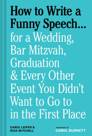 How to Write a Funny Speechâ€¦ - Carol Leifer,Rick Mitchell
