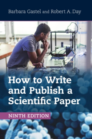 How to Write and Publish a Scientific Paper - Barbara  Gastel,Robert A.  Day