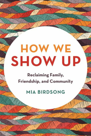 How We Show Up - Mia Birdsong