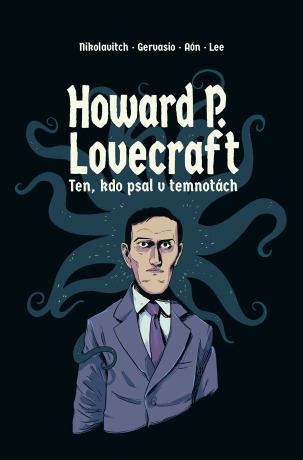 Howard P. Lovecraft   Ten kdo psal v temnotách - Alex Nikolavioth,Carlos Aón,Gervasio Benítez,Lara Lee