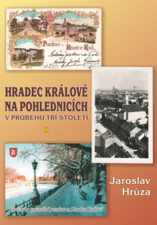 Hradec Králové na pohlednicích v průběhu tří století 2 (Defekt) - Jaroslav Hrůza