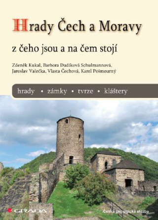 Hrady Čech a Moravy - Zdeněk Kukal,Jaroslav Valečka,Vlasta Čechová,Karel Pošmourný,Schulmannová Barbora Dudíková