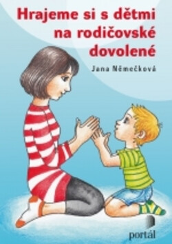 Hrajeme si s dětmi na rodičovské dovolené - Jana Němečková