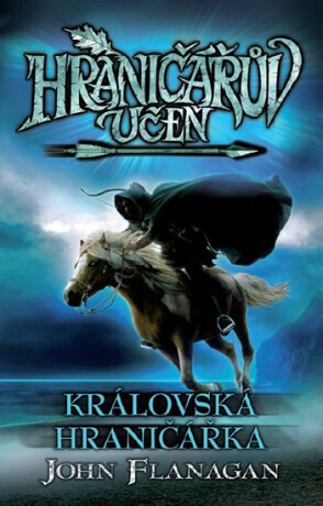 Hraničářův učeň Královská hraničářka - John Flanagan