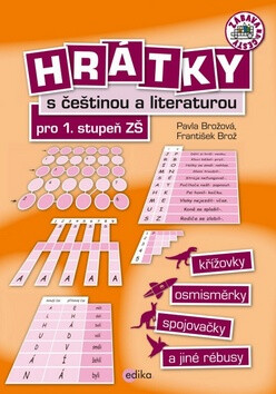 Hrátky s češtinou a literaturou pro 1. stupeň ZŠ - František Brož,Pavla Brožová