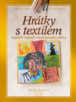 Hrátky s textilem - Monika Brýdová